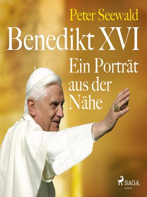 cover image of Benedikt XVI. Ein Porträt aus der Nähe